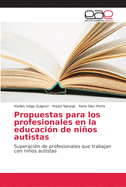 Propuestas para los profesionales en la educaci?n de nios autistas