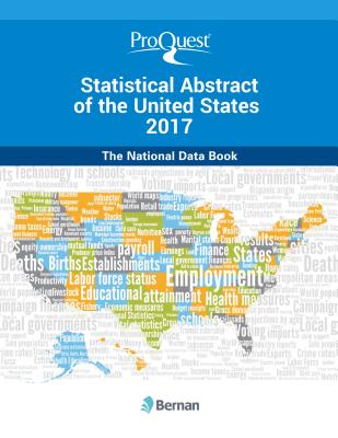 Proquest Statistical Abstract of the United States 2017: The National Data Book - Press, Bernan, and Proquest