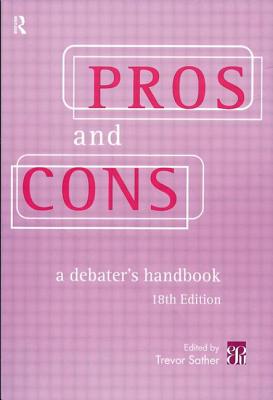 Pros and Cons: A Debater's Handbook - Sather, Trevor (Editor)