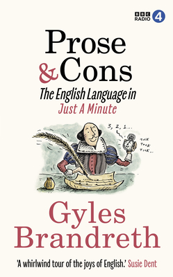 Prose & Cons: The English Language in Just A Minute - Brandreth, Gyles