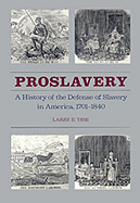 Proslavery: A History of the Defense of Slavery in America, 1701-1840