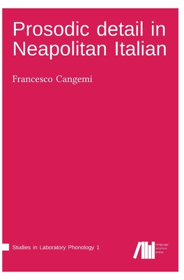 Prosodic detail in Neapolitan Italian - Cangemi, Francesco