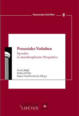 Prosoziales Verhalten: Spenden in Interdisziplin?rer Perspektive - Adloff, Frank (Editor), and Priller, Eckhard (Editor), and Strachwitz, Rupert Graf (Editor)