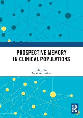 Prospective Memory in Clinical Populations - Raskin, Sarah A (Editor)