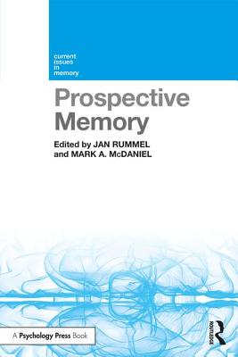 Prospective Memory - Rummel, Jan (Editor), and McDaniel, Mark A. (Editor)