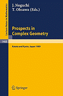 Prospects in Complex Geometry: Proceedings of the 25th Taniguchi International Symposium Held in Katata, and the Conference Held in Kyoto, July 31 - August 9, 1989