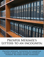 Prosper Merimee's Letters to an Incognita;