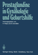 Prostaglandine in Gynakologie Und Geburtshilfe: Symposium Am 22. Und 23. Mai 1981 in Homburg/Saar