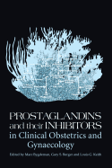 Prostaglandins and Their Inhibitors in Clinical Obstetrics and Gynaecology