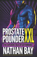 Prostate Pounder XXL: Gay College Romance Short Stories