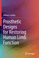 Prosthetic Designs for Restoring Human Limb Function