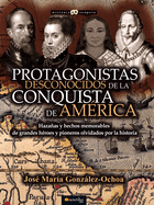 Protagonistas Desconocidos de la Conquista de Amrica