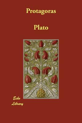 Protagoras - Plato, and Jowett, Benjamin, Prof. (Translated by)