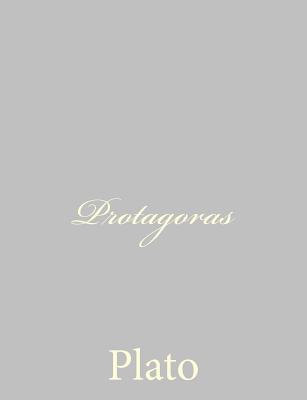 Protagoras - Plato, and Jowett, Benjamin, Prof. (Translated by)