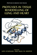 Proteases in Tissue Remodelling of Lung and Heart