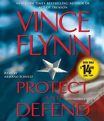 Protect and Defend: A Thriller - Flynn, Vince, and Schultz, Armand (Read by)