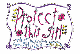 Protect This Girl: Words of Inspiration from Girl to Girl