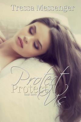 Protect Us - Mancuso, Candice (Editor), and Messenger, Tressa