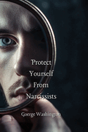 Protect Yourself From Narcissists