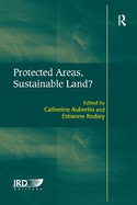 Protected Areas, Sustainable Land?