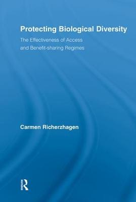 Protecting Biological Diversity: The Effectiveness of Access and Benefit-sharing Regimes - Richerzhagen, Carmen