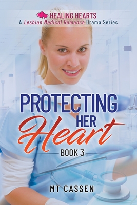 Protecting Her Heart - Cassen, M T
