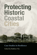 Protecting Historic Coastal Cities, 34: Case Studies in Resilience