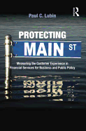 Protecting Main Street: Measuring the Customer Experience in Financial Services for Business and Public Policy