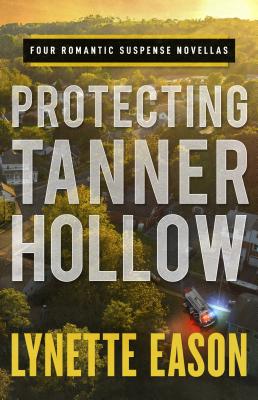 Protecting Tanner Hollow - Eason, Lynette (Preface by)