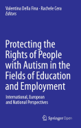 Protecting the Rights of People with Autism in the Fields of Education and Employment: International, European and National Perspectives