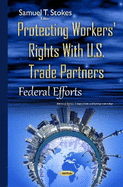 Protecting Workers' Rights with U.S. Trade Partners: Federal Efforts