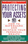 Protecting Your Assets: How to Safeguard and Maintain Your Personal Wealth