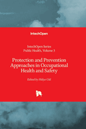 Protection and Prevention Approaches in Occupational Health and Safety