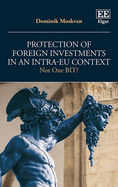 Protection of Foreign Investments in an Intra-EU Context: Not One Bit?