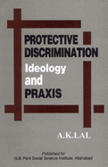 Protective Discrimination: Ideology and Praxis
