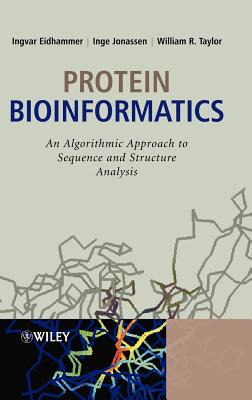 Protein Bioinformatics: An Algorithmic Approach to Sequence and Structure Analysis - Eidhammer, Ingvar, and Jonassen, Inge, and Taylor, William R