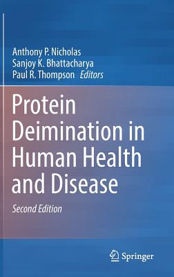 Protein Deimination in Human Health and Disease - Nicholas, Anthony P (Editor), and Bhattacharya, Sanjoy K (Editor), and Thompson, Paul R (Editor)