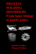 Protein Folding Disorders: From basic biology to public policy