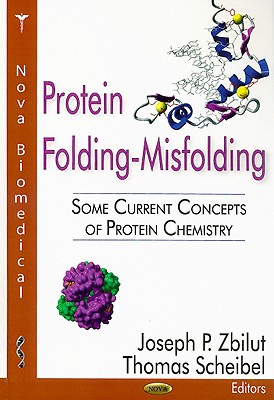 Protein Folding - Misfolding: Some Current Concepts of Protein Chemistry - Zbilut, Joseph P