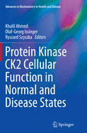 Protein Kinase Ck2 Cellular Function in Normal and Disease States
