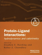 Protein-Ligand Interactions: A Practical Approachvolume 1: Hydrodynamics and Calorimetry