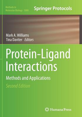 Protein-Ligand Interactions: Methods and Applications - Williams, Mark A (Editor), and Daviter, Tina (Editor)