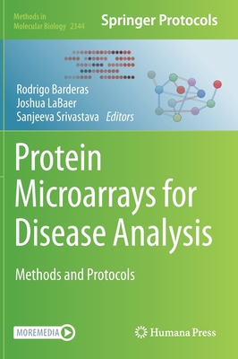 Protein Microarrays for Disease Analysis: Methods and Protocols - Barderas, Rodrigo (Editor), and Labaer, Joshua (Editor), and Srivastava, Sanjeeva (Editor)