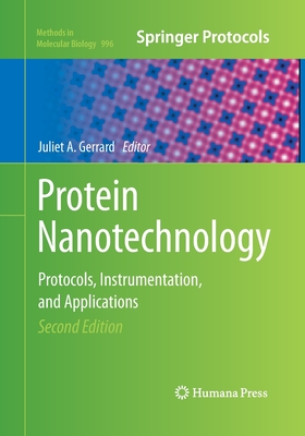 Protein Nanotechnology: Protocols, Instrumentation, and Applications, Second Edition - Gerrard, Juliet A (Editor)