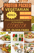 Protein Packed Vegetarian Cookbook: 60 Protein packed Vegetarian Recipes, Delicious Simple Tasty Meals for Beginners