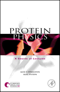 Protein Physics: A Course of Lectures