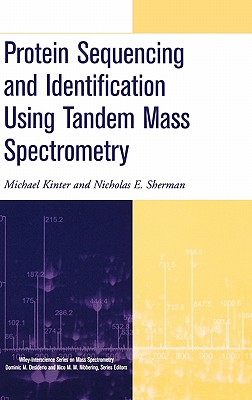 Protein Sequencing and Identification Using Tandem Mass Spectrometry - Kinter, Michael, and Sherman, Nicholas E