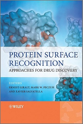 Protein Surface Recognition: Approaches for Drug Discovery - Giralt, Ernest (Editor), and Peczuh, Mark (Editor), and Salvatella, Xavier (Editor)