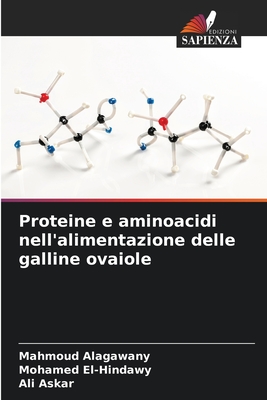 Proteine e aminoacidi nell'alimentazione delle galline ovaiole - Alagawany, Mahmoud, and El-Hindawy, Mohamed, and Askar, Ali