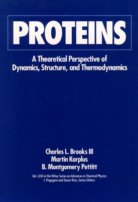 Proteins: A Theoretical Perspective of Dynamics, Structure, and Thermodynamics, Volume 71 - Brooks, Charles L (Editor), and Karplus, Martin (Editor), and Pettitt, B Montgomery (Editor)